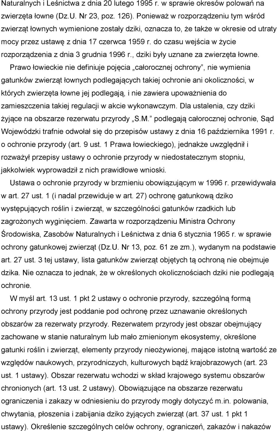 do czasu wejścia w życie rozporządzenia z dnia 3 grudnia 1996 r., dziki były uznane za zwierzęta łowne.