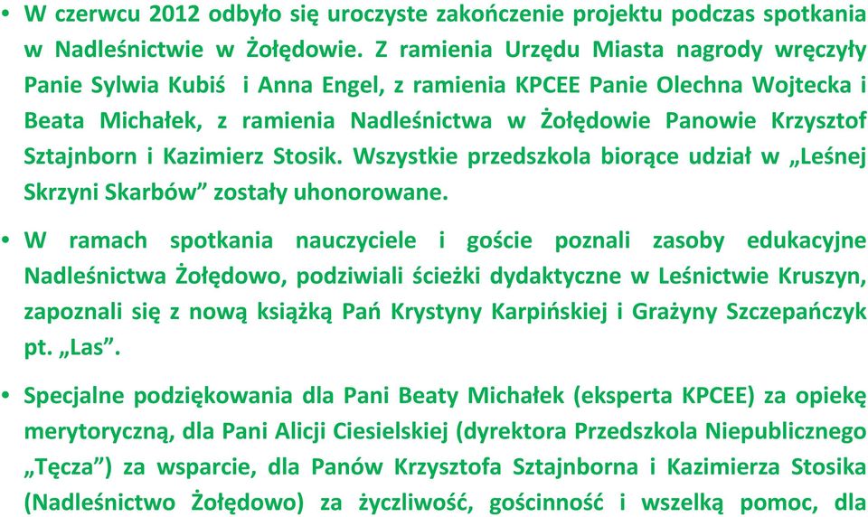 Kazimierz Stosik. Wszystkie przedszkola biorące udział w Leśnej Skrzyni Skarbów zostały uhonorowane.