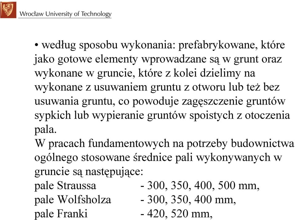 wypieranie gruntów spoistych z otoczenia pala.