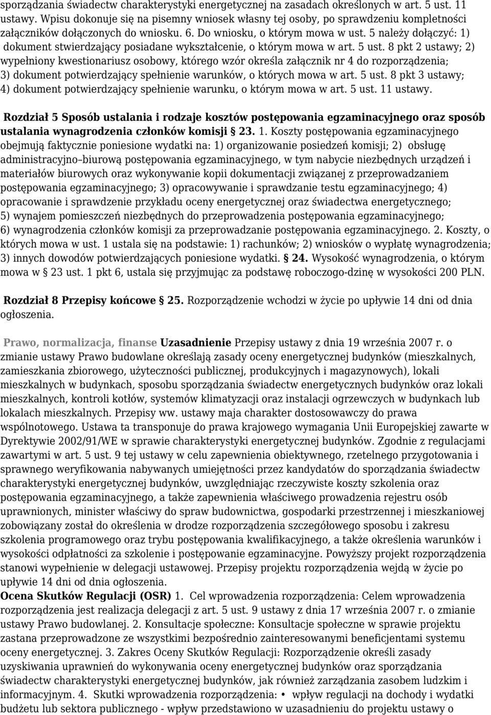 5 należy dołączyć: 1) dokument stwierdzający posiadane wykształcenie, o którym mowa w art. 5 ust.