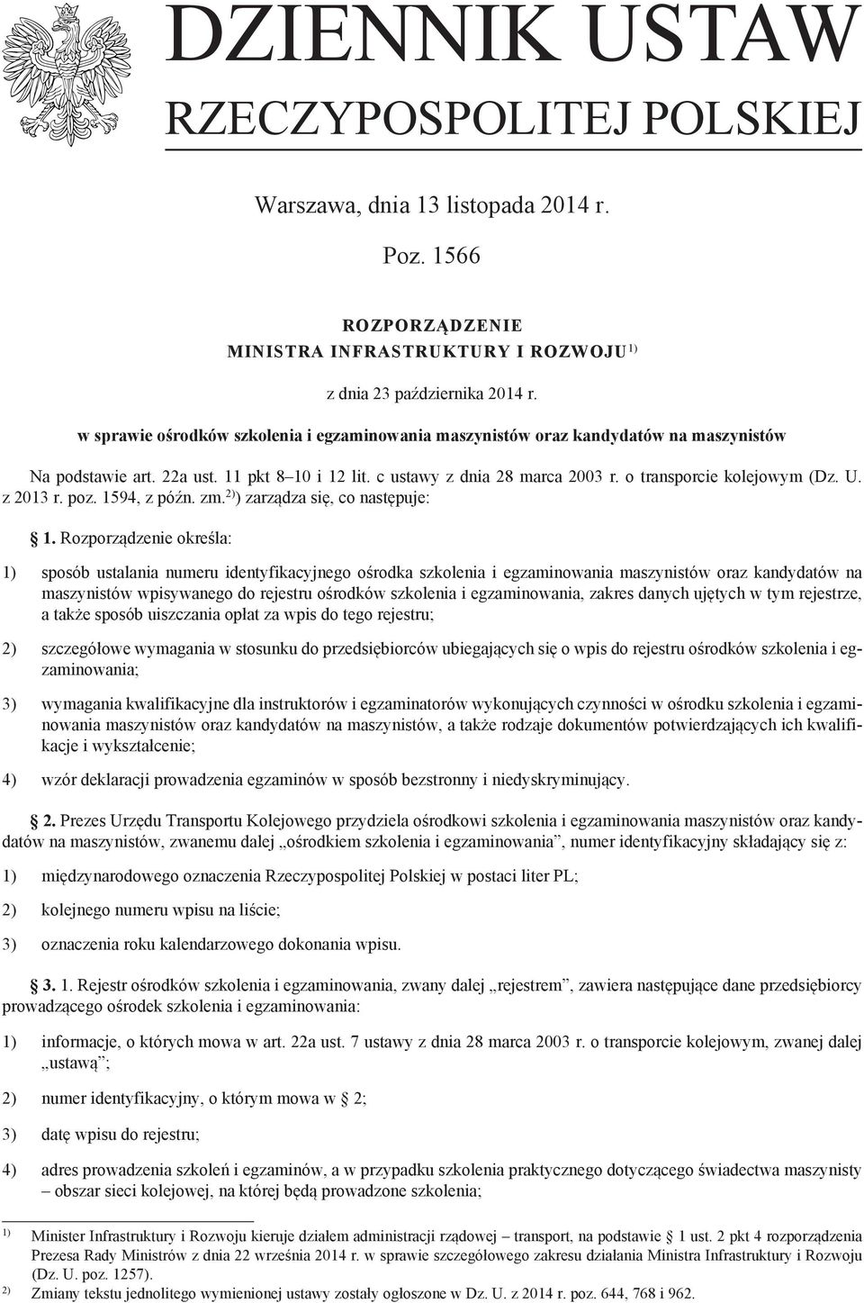 U. z 2013 r. poz. 1594, z późn. zm. 2) ) zarządza się, co następuje: 1.