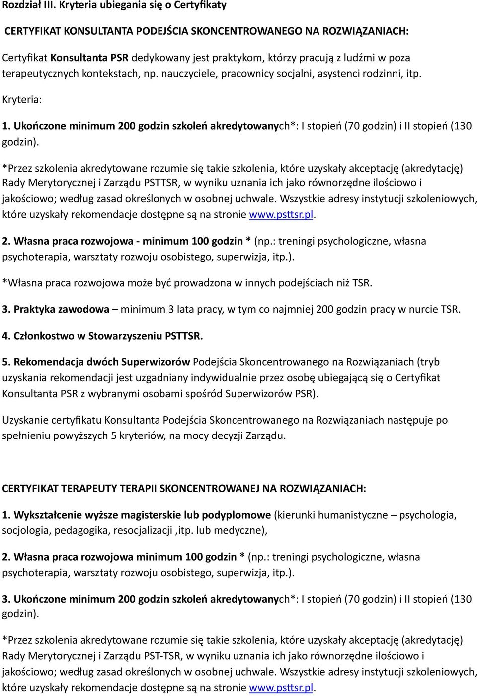 terapeutycznych kontekstach, np. nauczyciele, pracownicy socjalni, asystenci rodzinni, itp. Kryteria: 1.