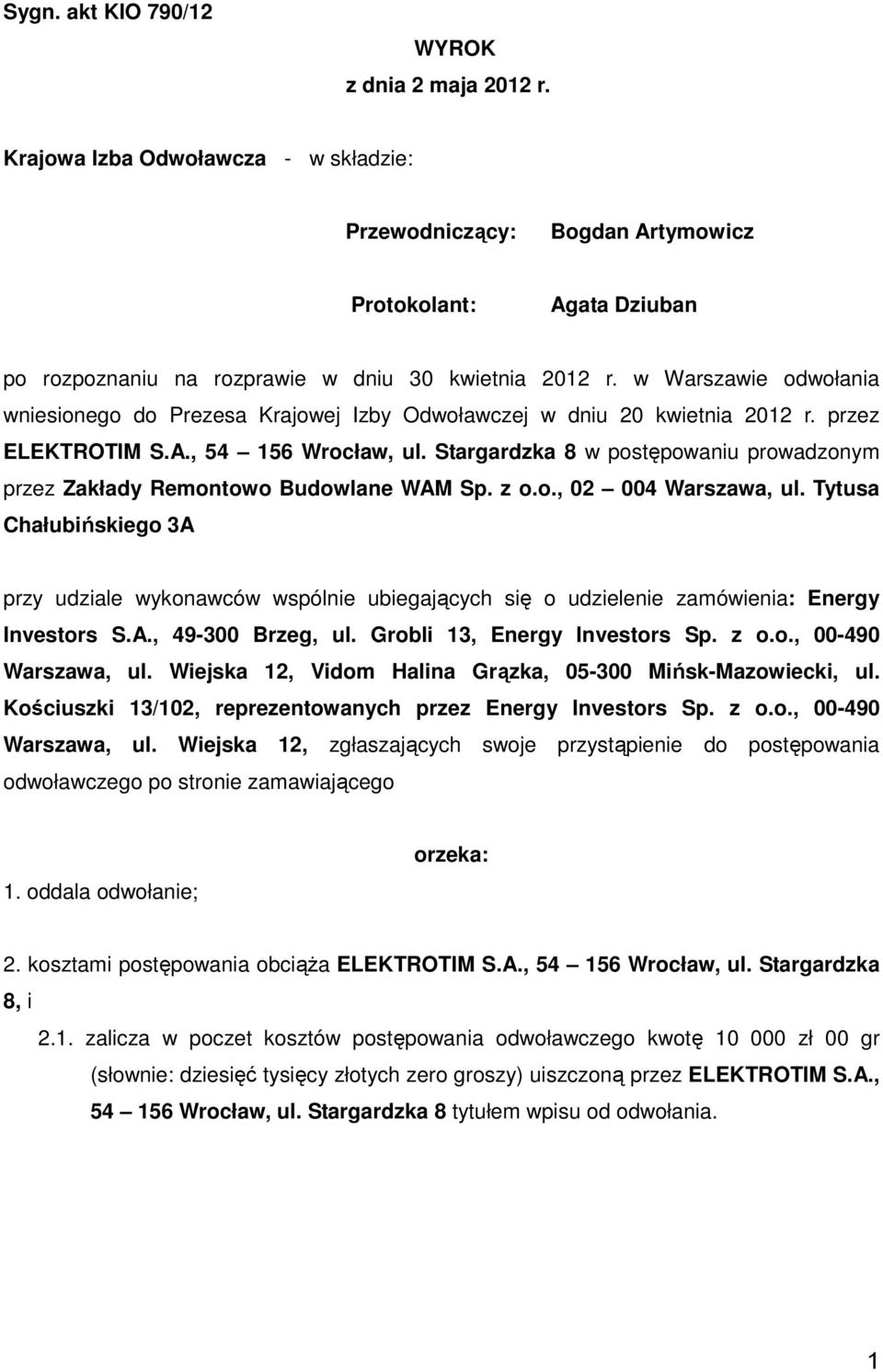 w Warszawie odwołania wniesionego do Prezesa Krajowej Izby Odwoławczej w dniu 20 kwietnia 2012 r. przez ELEKTROTIM S.A., 54 156 Wrocław, ul.