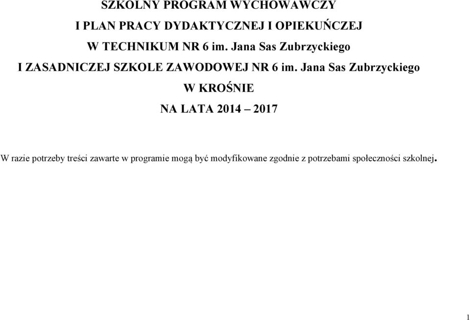 Jana Sas Zubrzyckiego I ZASADNICZEJ SZKOLE ZAWODOWEJ NR 6 im.