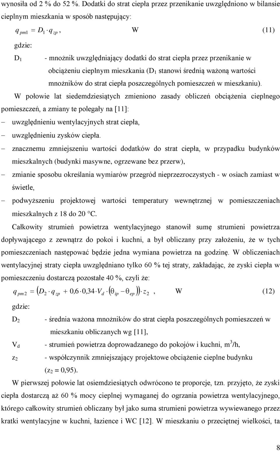 ieszaia (D 1 staowi śedią ważoą watości ożiów do stat ciepła poszczególych poieszczeń w ieszaiu).