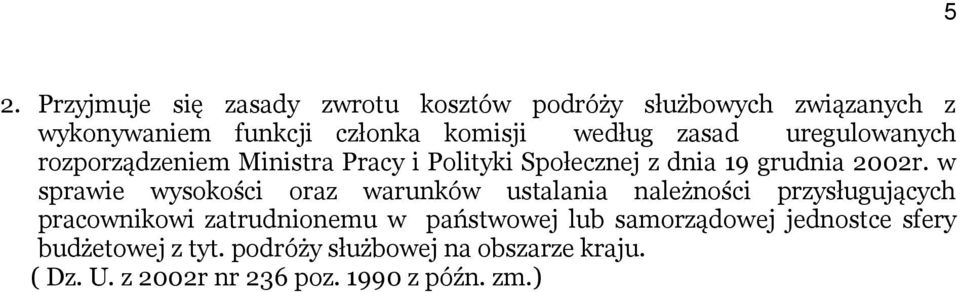 w sprawie wysokości oraz warunków ustalania należności przysługujących pracownikowi zatrudnionemu w państwowej lub