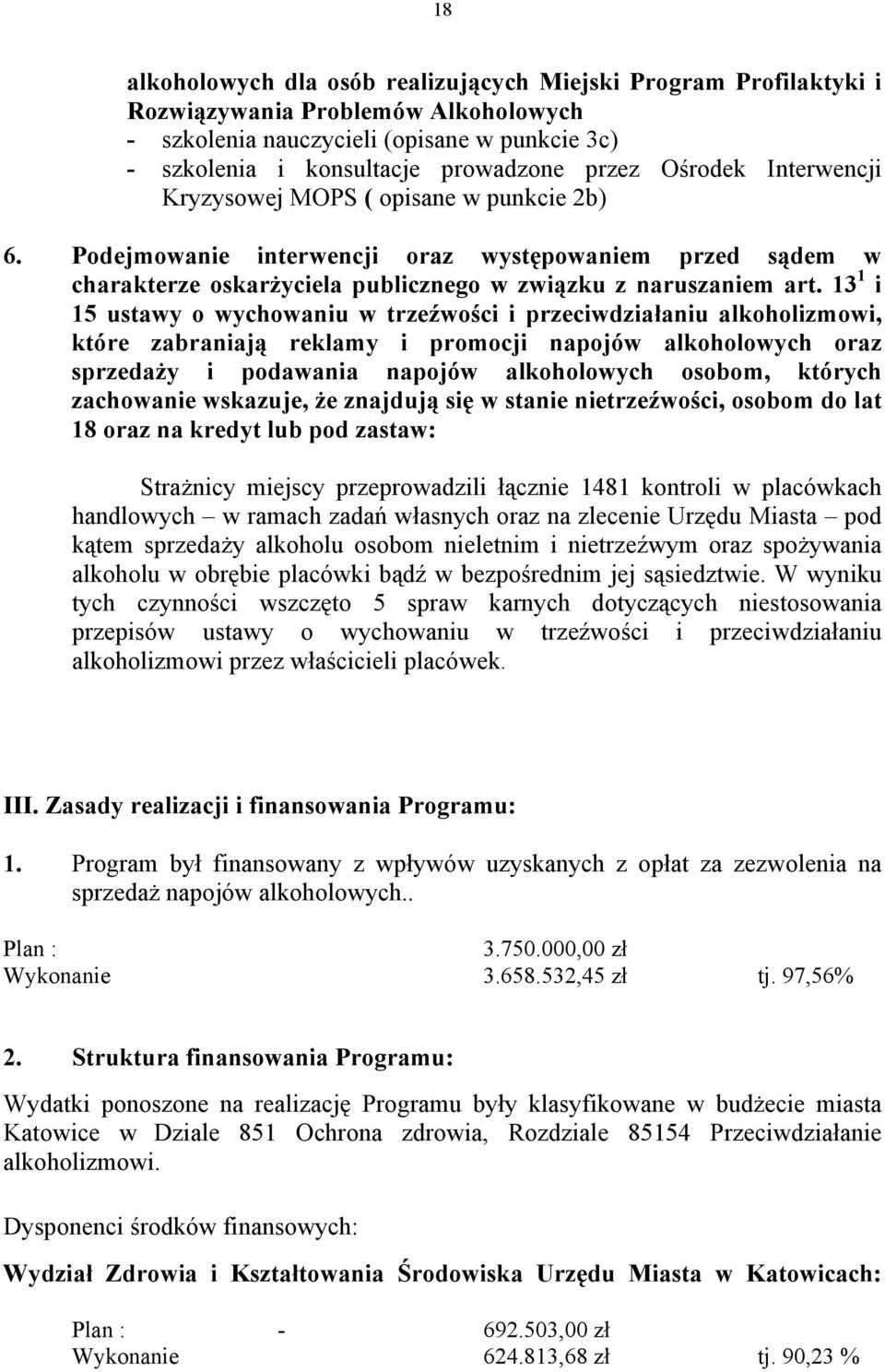13 1 i 15 ustawy o wychowaniu w trzeźwości i przeciwdziałaniu alkoholizmowi, które zabraniają reklamy i promocji napojów alkoholowych oraz sprzedaży i podawania napojów alkoholowych osobom, których