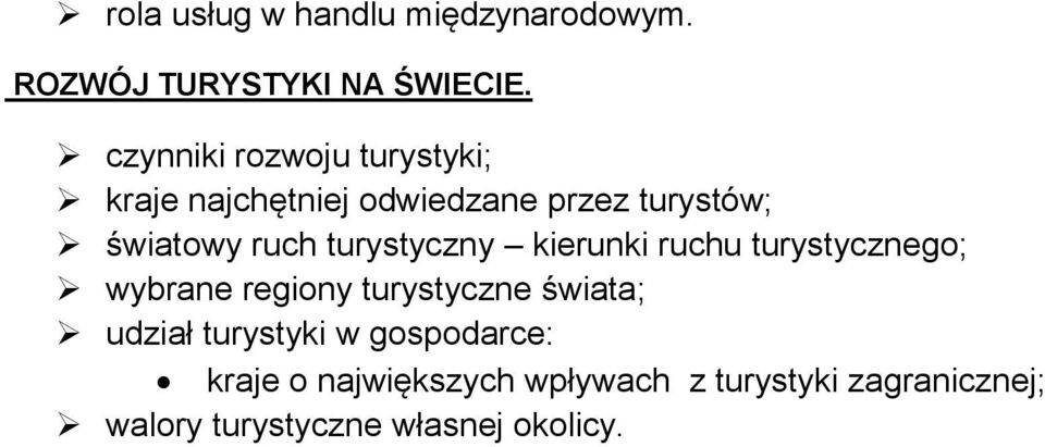 turystyczny kierunki ruchu turystycznego; wybrane regiony turystyczne świata; udział