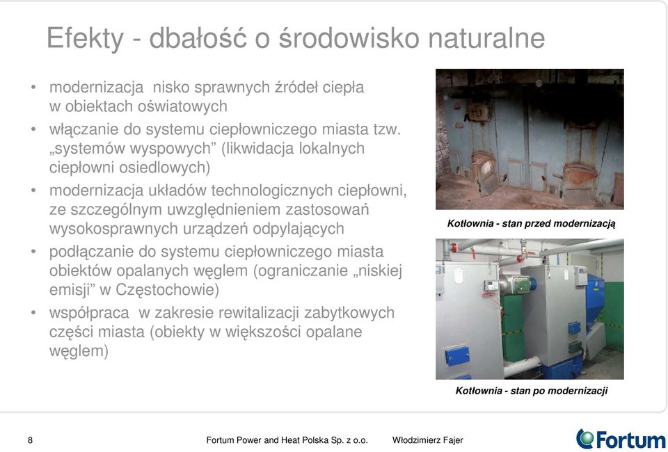 wysokosprawnych urządzeń odpylających podłączanie do systemu ciepłowniczego miasta obiektów opalanych węglem (ograniczanie niskiej emisji w Częstochowie)