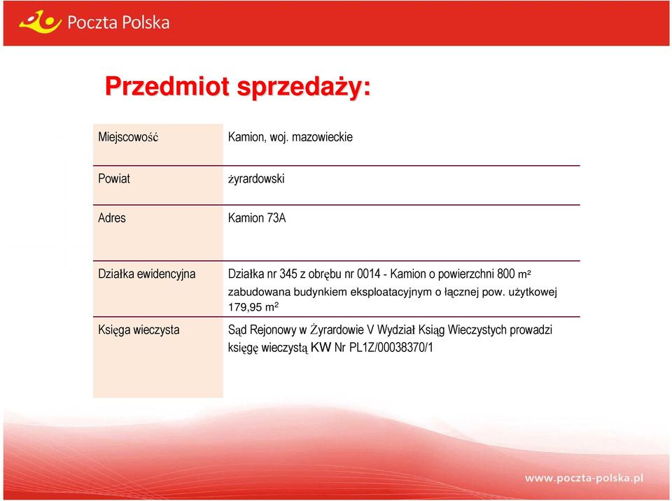 nr 0014 - Kamion o powierzchni 800 m² Księga wieczysta zabudowana budynkiem eksploatacyjnym