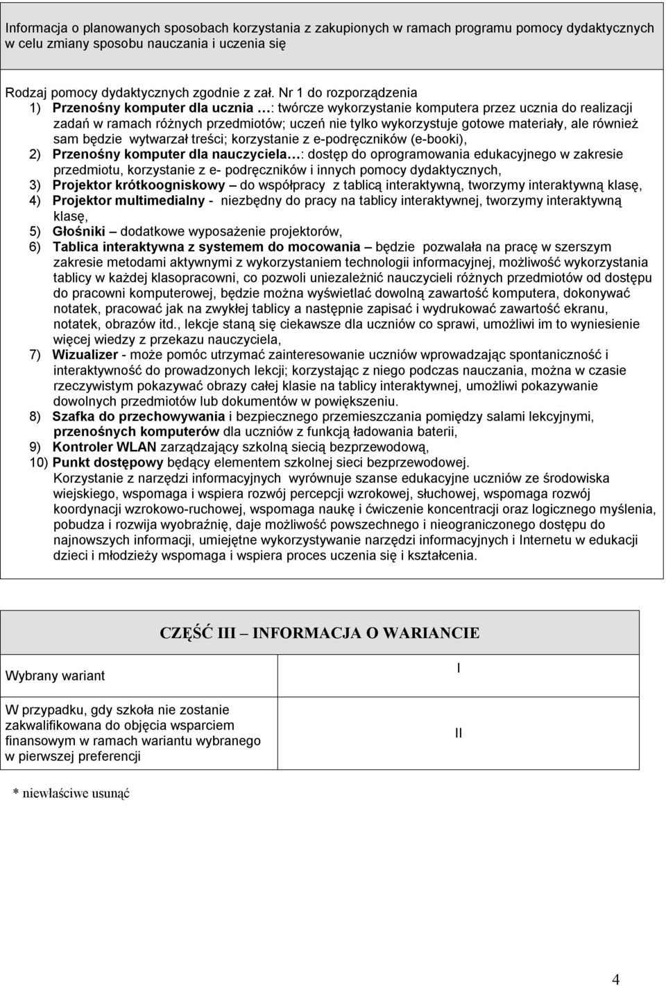 ale również sam będzie wytwarzał treści; korzystanie z e-podręczników (e-booki), 2) Przenośny komputer dla nauczyciela : dostęp do oprogramowania edukacyjnego w zakresie przedmiotu, korzystanie z e-