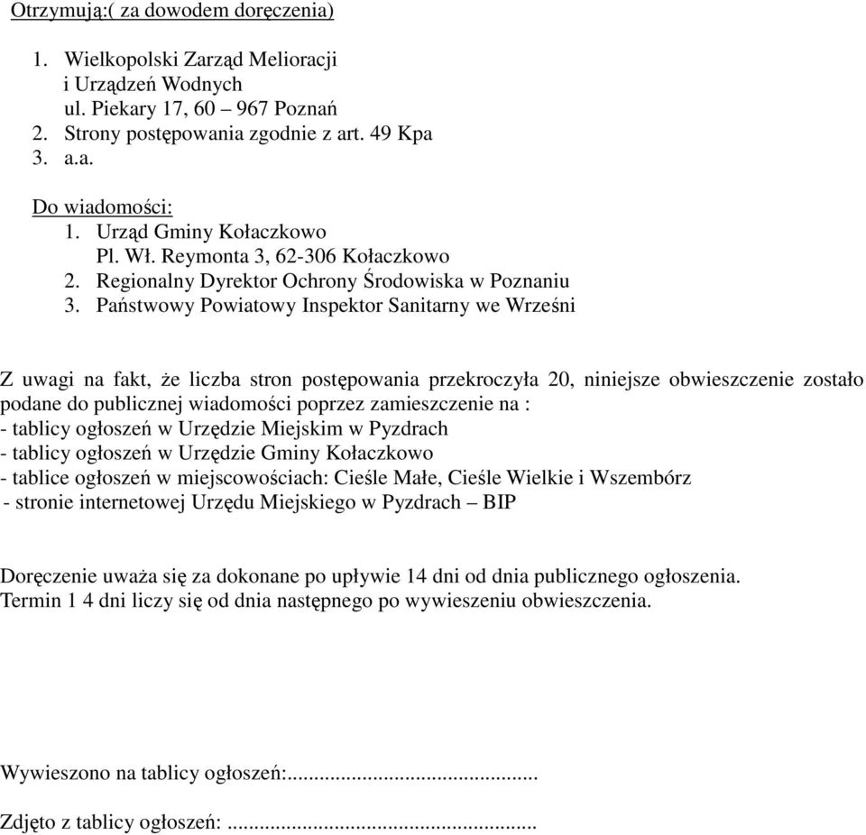 Państwowy Powiatowy Inspektor Sanitarny we Wrześni Z uwagi na fakt, że liczba stron postępowania przekroczyła 20, niniejsze obwieszczenie zostało podane do publicznej wiadomości poprzez zamieszczenie