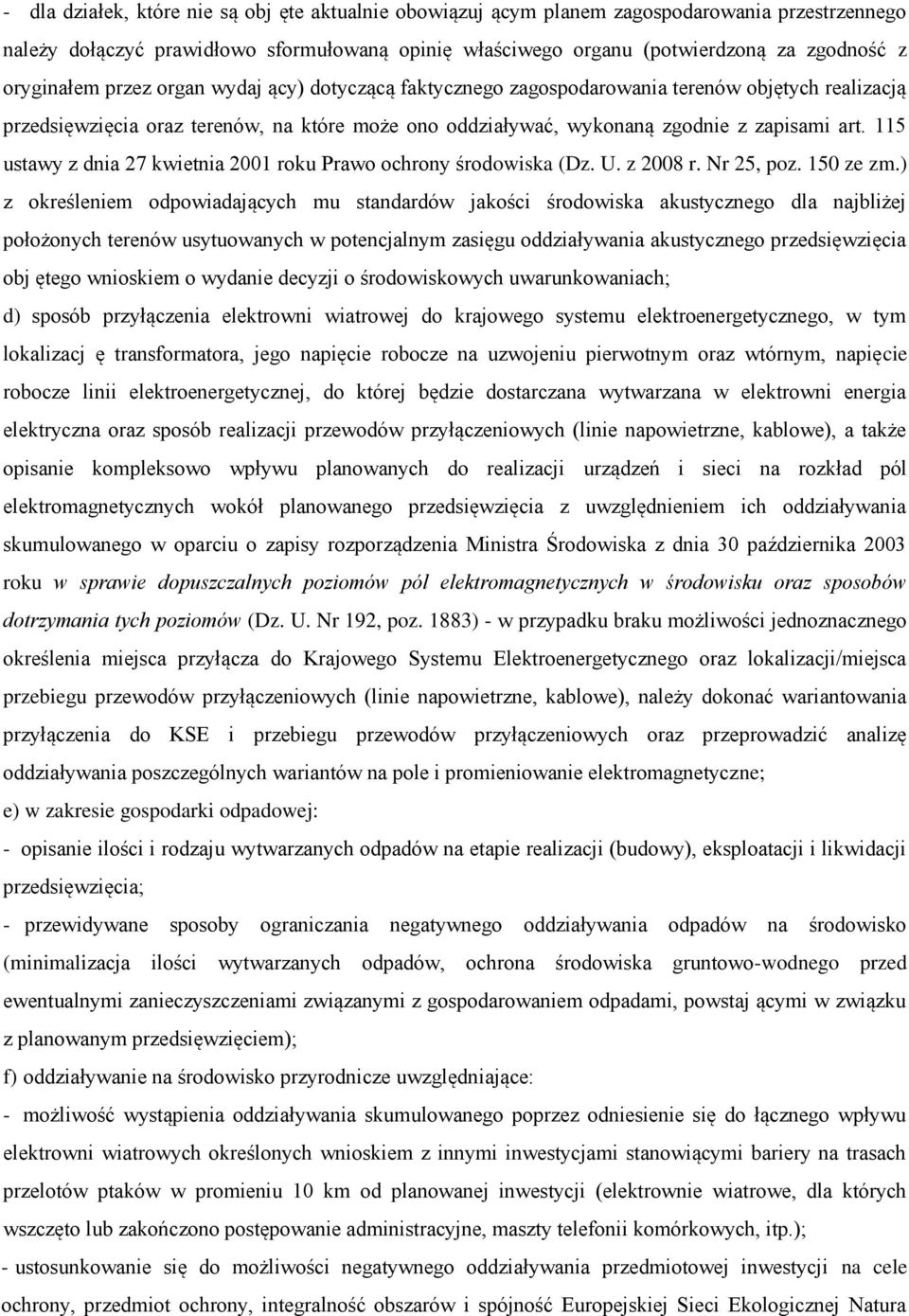 115 ustawy z dnia 27 kwietnia 2001 roku Prawo ochrony środowiska (Dz. U. z 2008 r. Nr 25, poz. 150 ze zm.