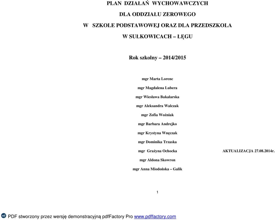 Bakalarska mgr Aleksandra Walczak mgr Zofia Woźniak mgr Barbara Andrejko mgr Krystyna Wnęczak mgr