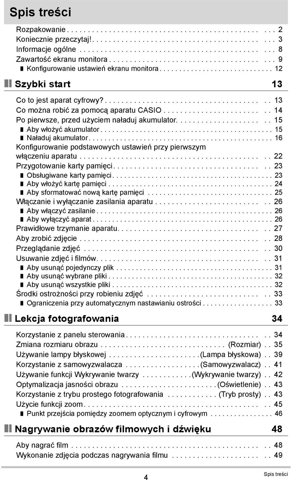 ........................ 14 Po pierwsze, przed użyciem naładuj akumulator...................... 15 Aby włożyć akumulator............................................ 15 Naładuj akumulator.