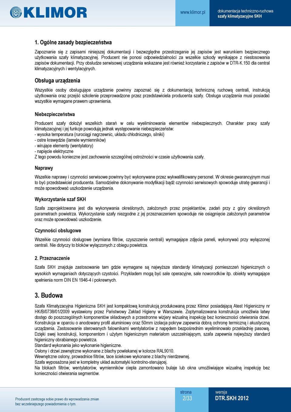 150 dla central klimatyzacyjnych i wentylacyjnych.
