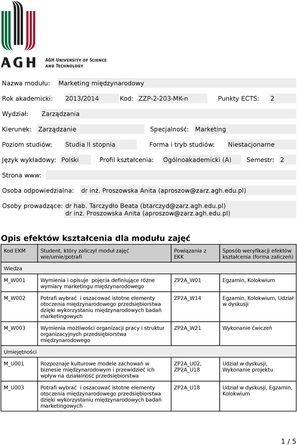 pl) Osoby prowadzące: dr hab. Tarczydło Beata (btarczyd@zarz.agh.edu.