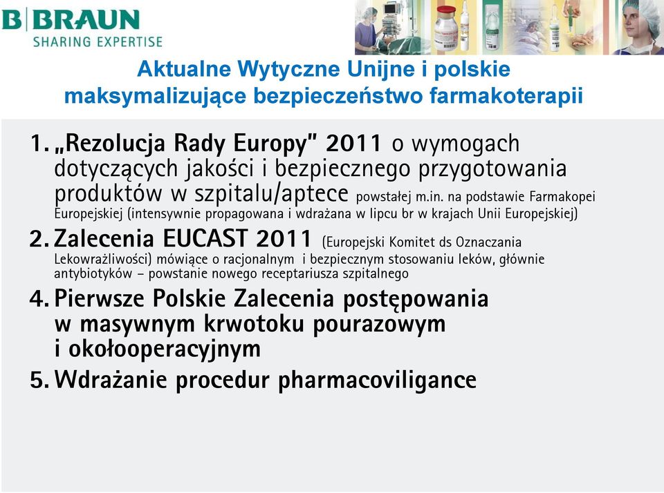 na podstawie Farmakopei Europejskiej (intensywnie propagowana i wdrażana w lipcu br w krajach Unii Europejskiej) 2.
