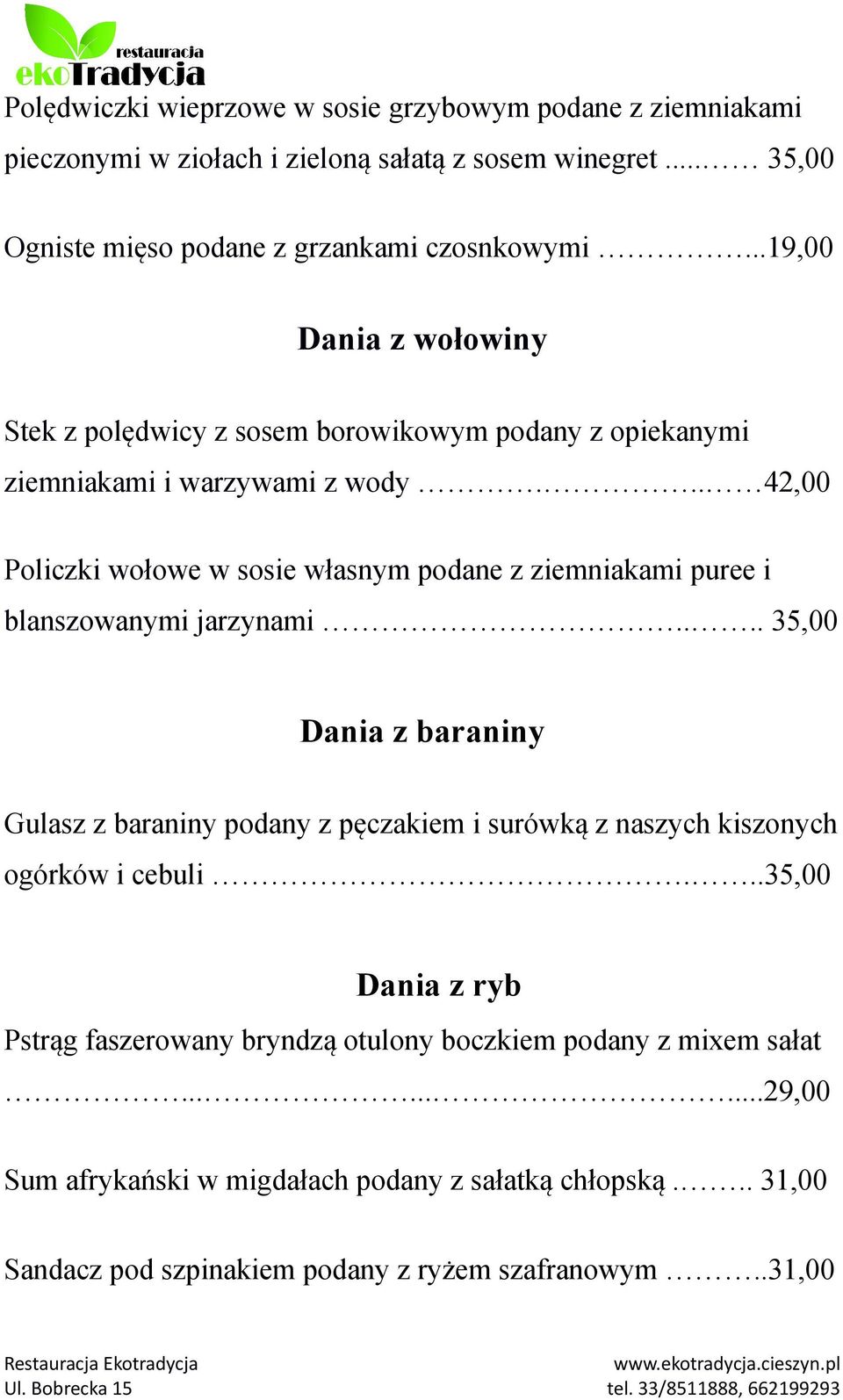 .. 42,00 Policzki wołowe w sosie własnym podane z ziemniakami puree i blanszowanymi jarzynami.