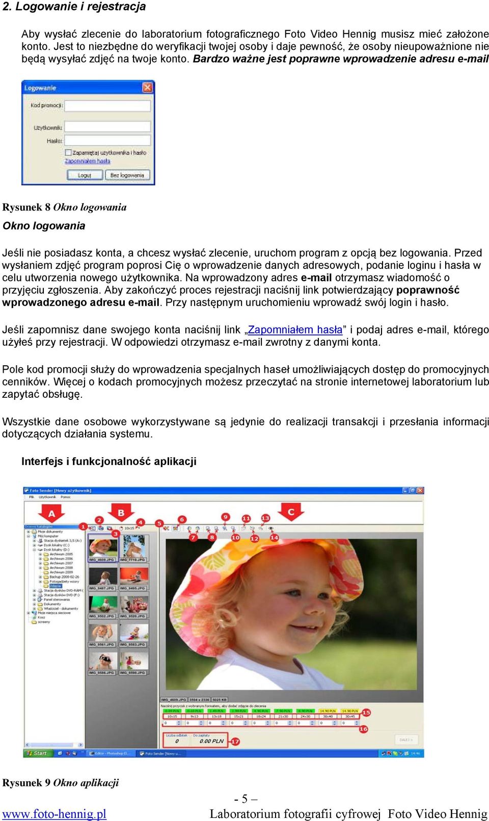 Bardzo ważne jest poprawne wprowadzenie adresu e-mail Rysunek 8 Okno logowania Okno logowania Jeśli nie posiadasz konta, a chcesz wysłać zlecenie, uruchom program z opcją bez logowania.