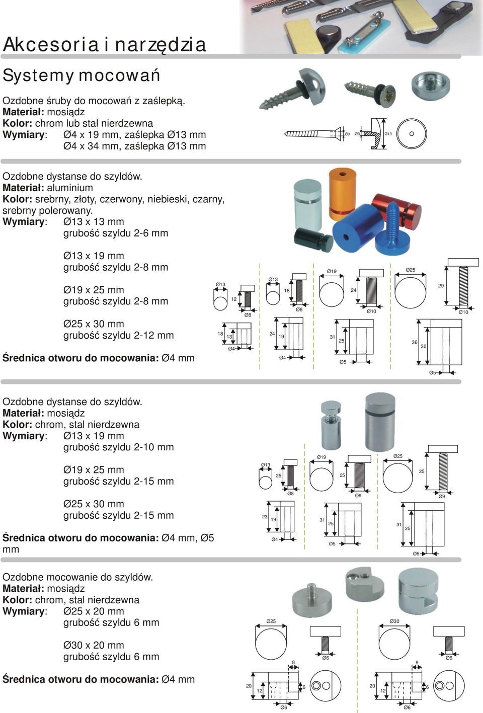 Materiał: aluminium Kolor: srebrny, złoty, czerwony, niebieski, czarny, srebrny polerowany.