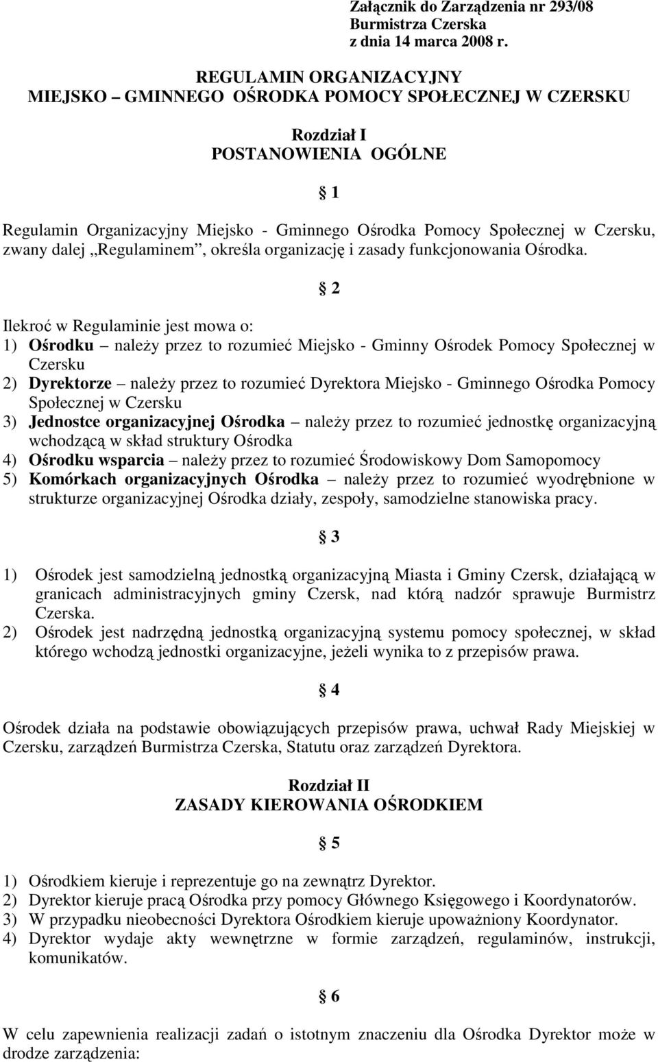 dalej Regulaminem, określa organizację i zasady funkcjonowania Ośrodka.