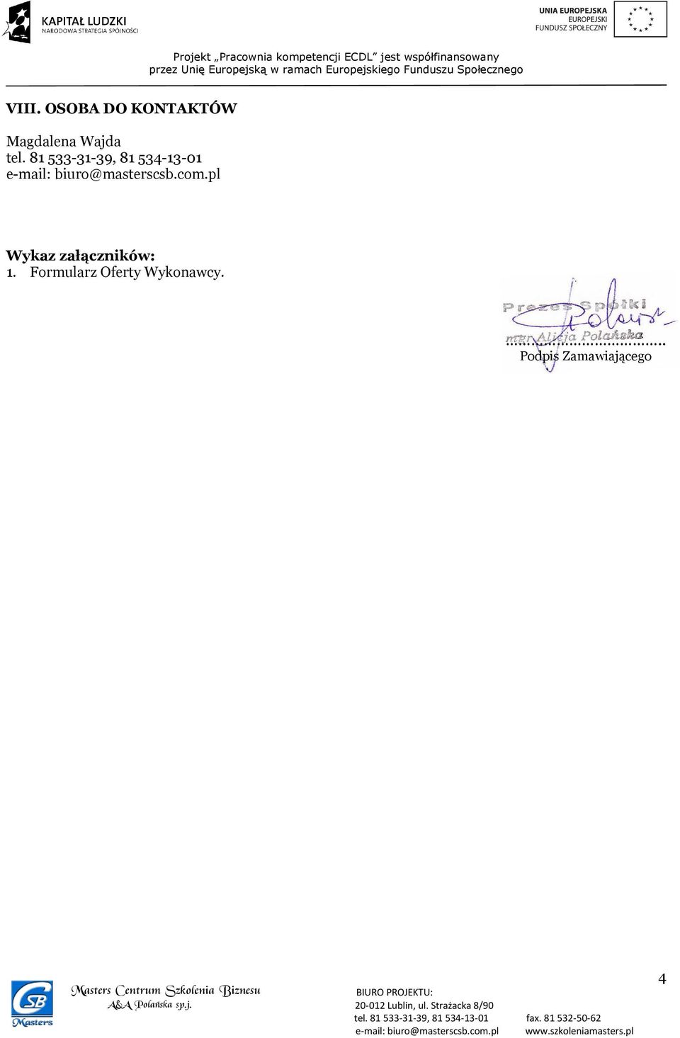 biuro@masterscsb.com.pl Wykaz załączników: 1.