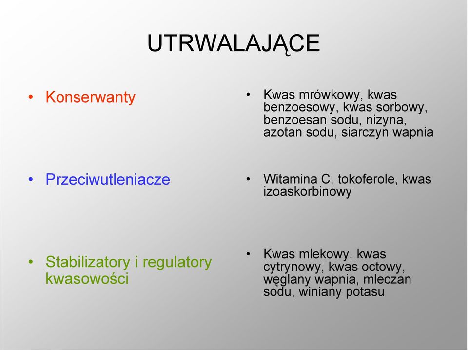 Witamina C, tokoferole, kwas izoaskorbinowy Stabilizatory i regulatory