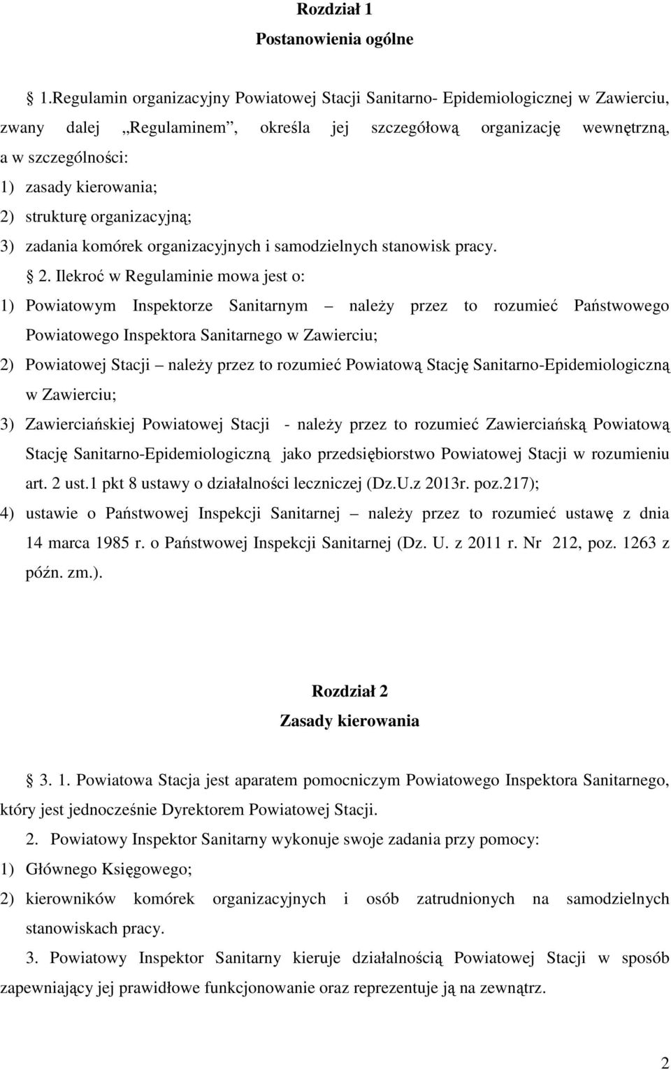 2) strukturę organizacyjną; 3) zadania komórek organizacyjnych i samodzielnych stanowisk pracy. 2.