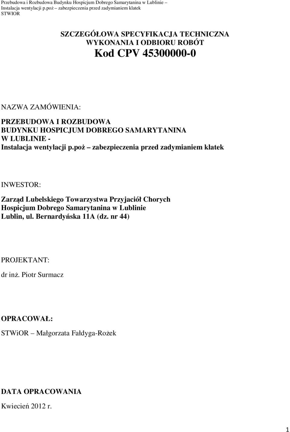 Towarzystwa Przyjaciół Chorych Hospicjum Dobrego Samarytanina w Lublinie Lublin, ul. Bernardyńska 11A (dz.