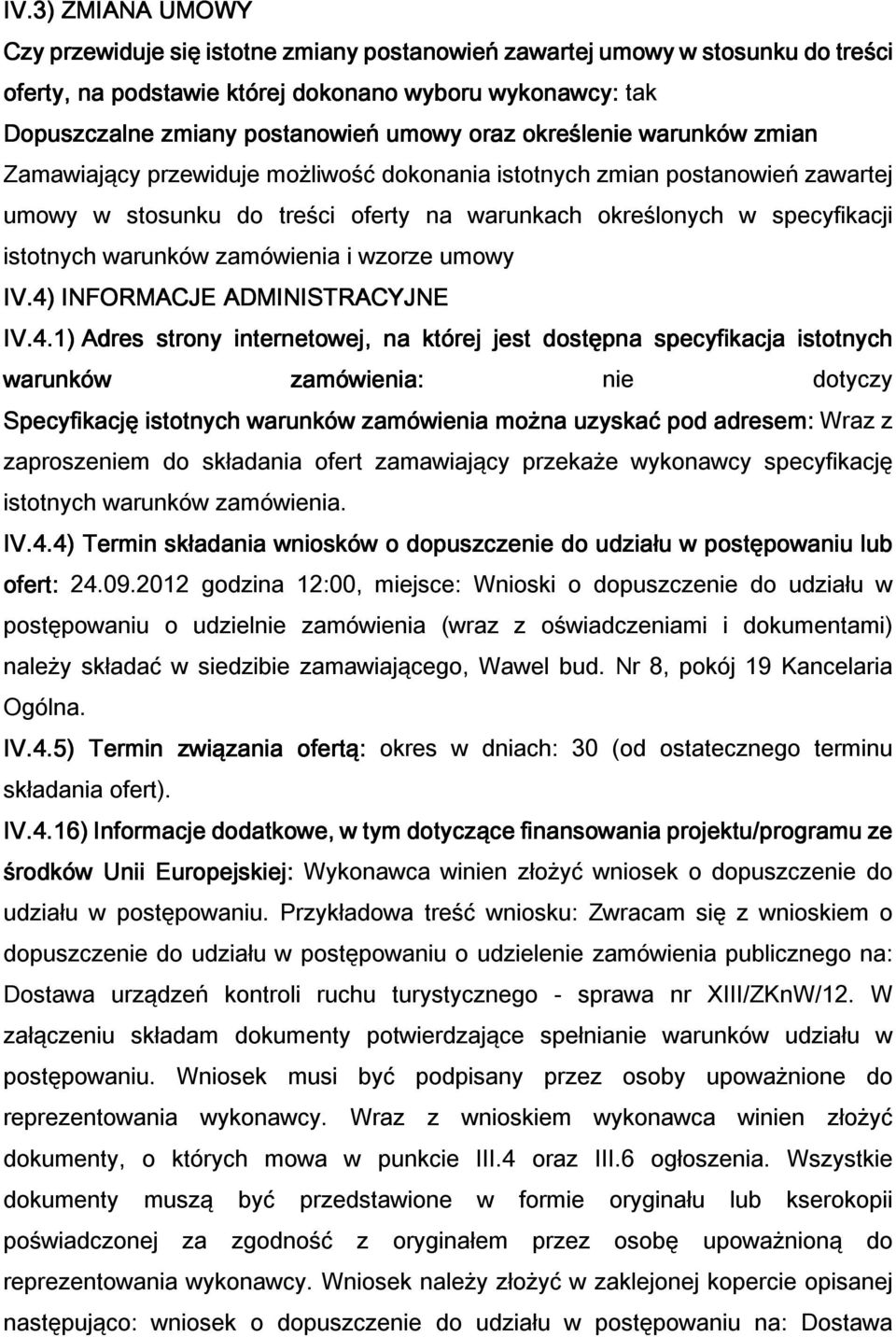 warunków zamówienia i wzorze umowy IV.4)