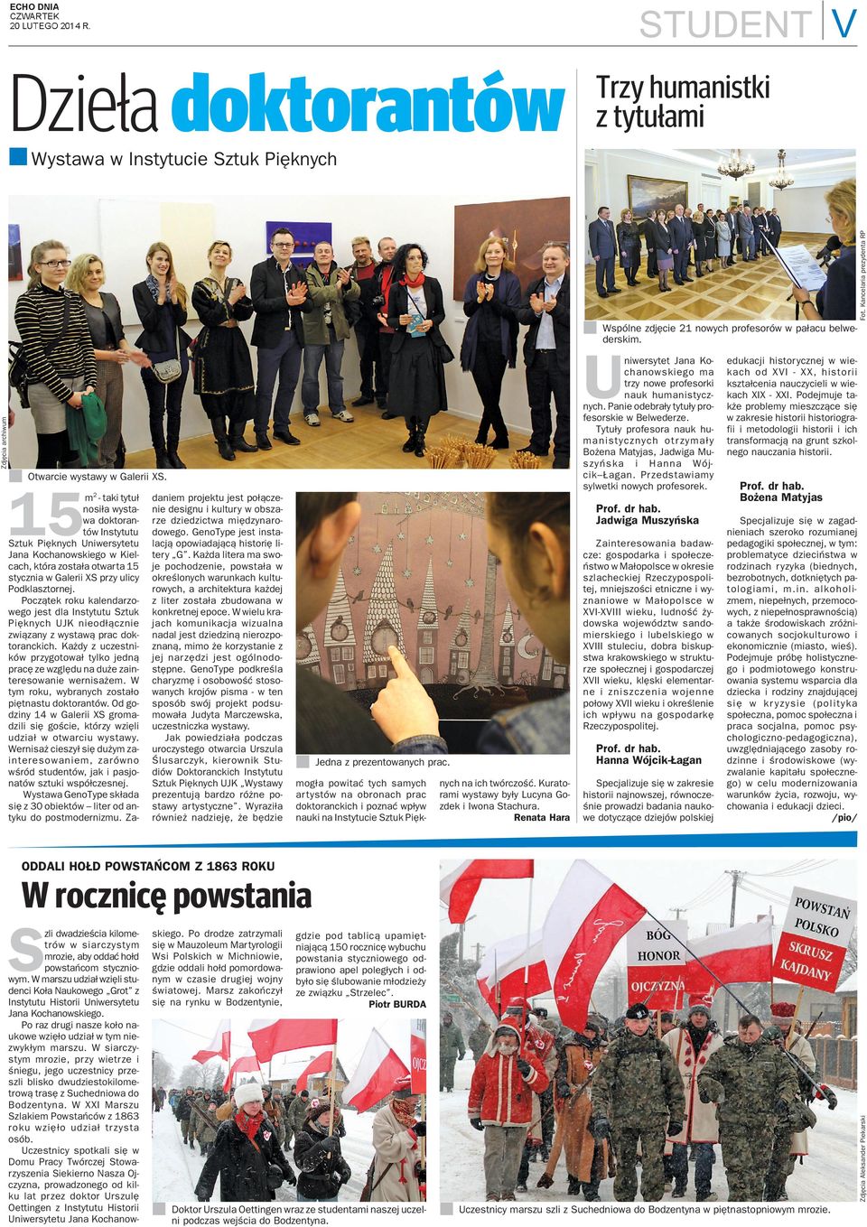 15m 2 - taki tytu³ osi³a wystawa doktoratów Istytutu Sztuk Piêkych Uiwersytetu Jaa Kochaowskiego w Kielcach, która zosta³a otwarta 15 styczia w Galerii XS przy ulicy Podklasztorej.