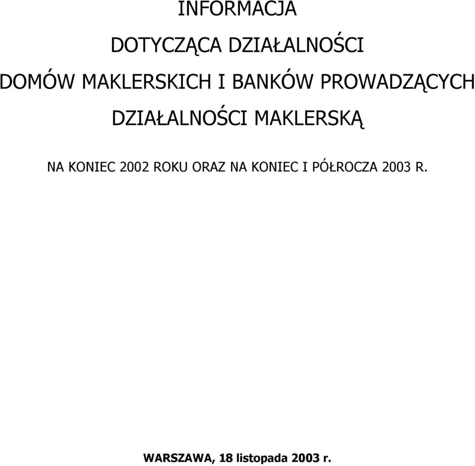 IAŁ AL NOŚ CI MAK L E RS K Ą NA KONIEC 2002 ROKU ORAZ