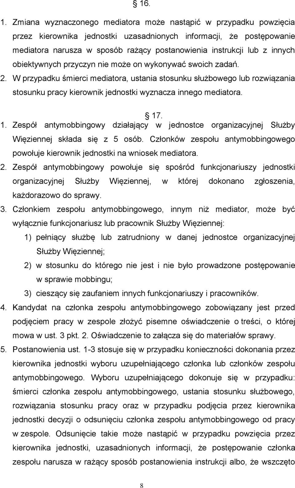 innych obiektywnych przyczyn nie może on wykonywać swoich zadań. 2.