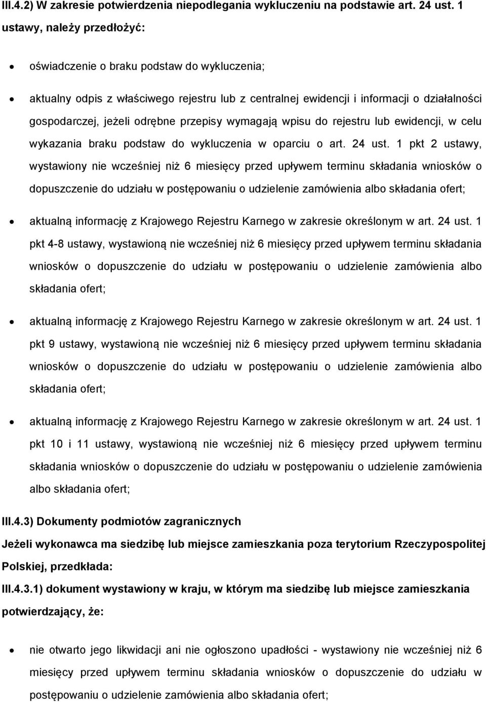 przepisy wymagają wpisu do rejestru lub ewidencji, w celu wykazania braku podstaw do wykluczenia w oparciu o art. 24 ust.