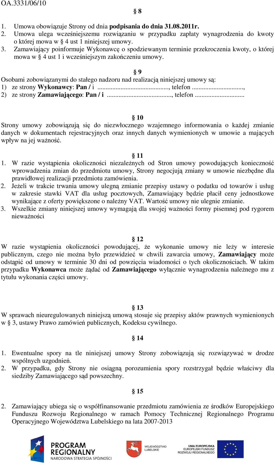 .., 2) ze strony Zamawiającego: Pan / i..., telefon.