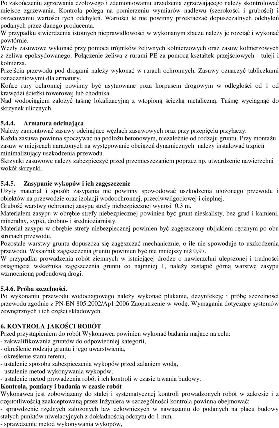 Wartości te nie powinny przekraczać dopuszczalnych odchyleń podanych przez danego producenta.