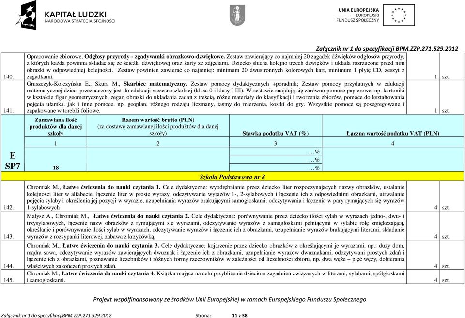 Dziecko słucha kolejno trzech dźwięków i układa rozrzucone przed nim obrazki w odpowiedniej kolejności.