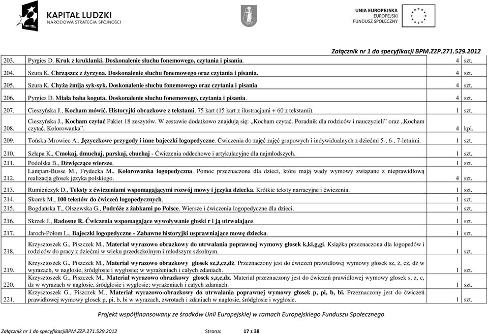 Cieszyńska J., Kocham mówić. Historyjki obrazkowe z tekstami. 75 kart (15 kart z ilustracjami + 60 z tekstami). 208. Cieszyńska J., Kocham czytać Pakiet 18 zeszytów.