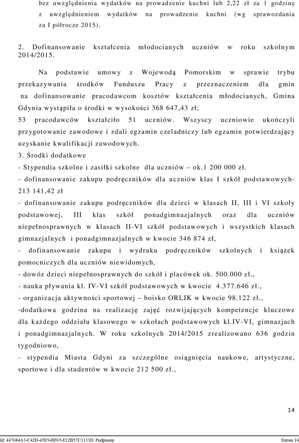 wystąpiła o środki w wysokości 368 647,43 zł; 53 pracodawców kształciło 51 uczniów.