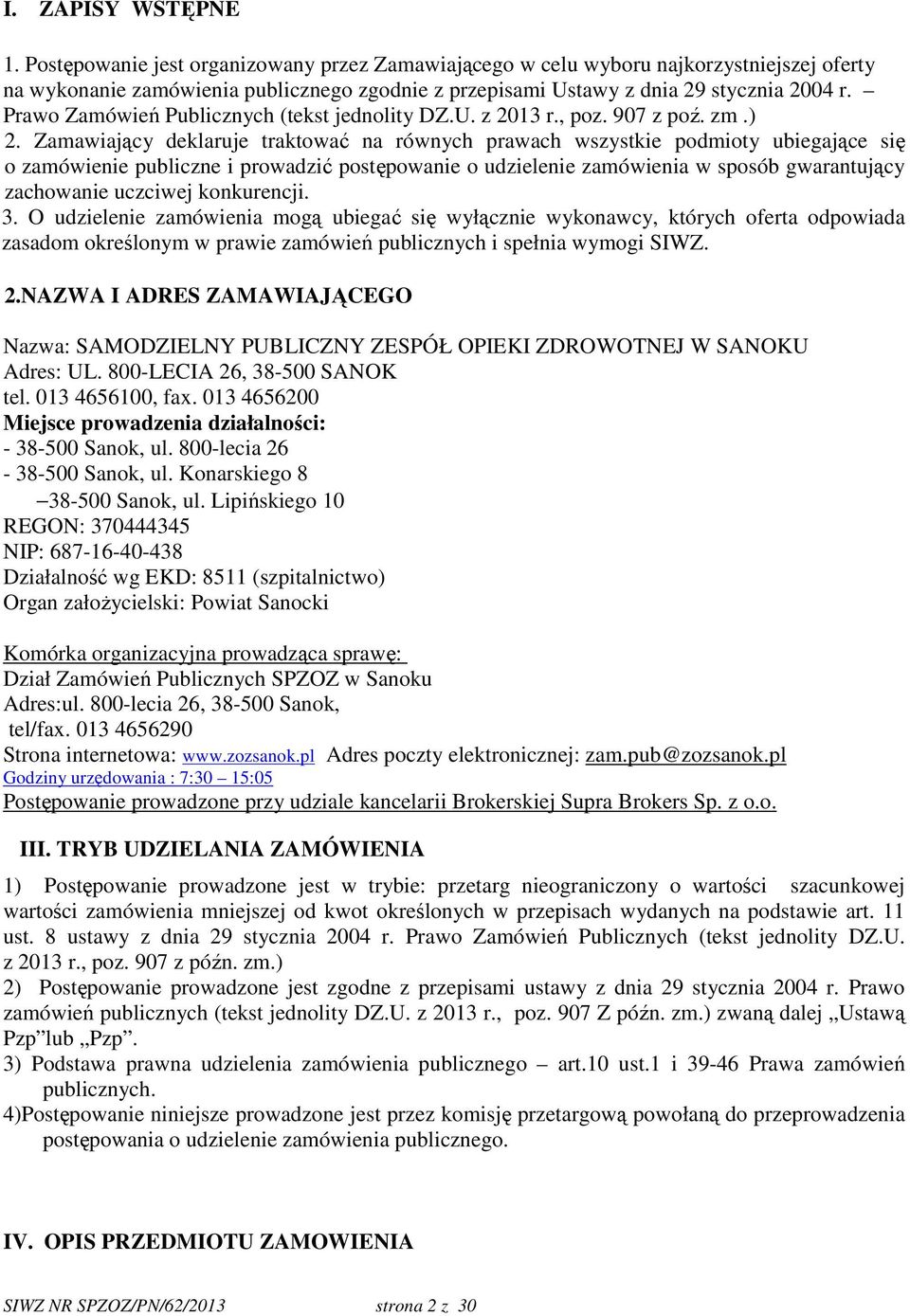 Prawo Zamówień Publicznych (tekst jednolity DZ.U. z 2013 r., poz. 907 z poź. zm.) 2.