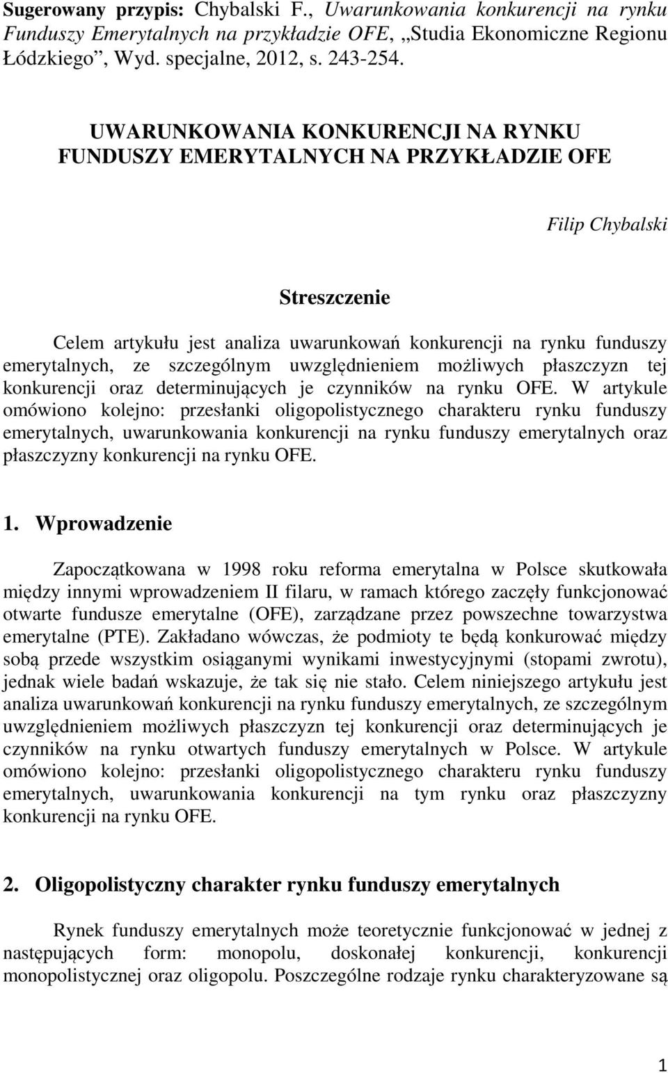 szczególnym uwzględnieniem możliwych płaszczyzn tej konkurencji oraz determinujących je czynników na rynku OFE.