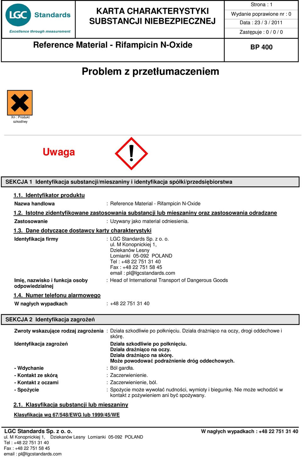 Dane dotyczące dostawcy karty charakterystyki Identyfikacja firmy : LGC Standards Sp. z o. o. ul.