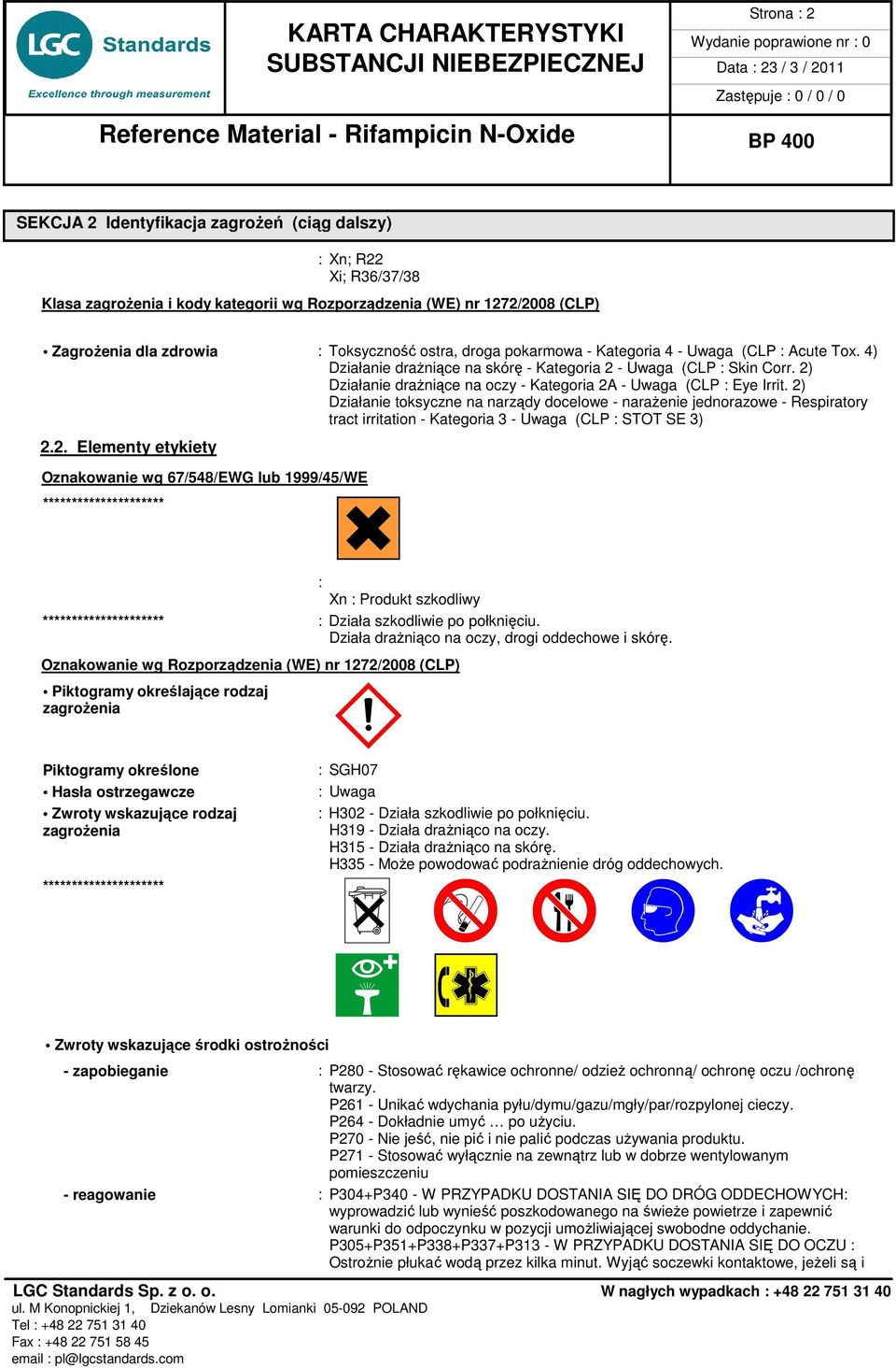 2) Działanie draŝniące na oczy - Kategoria 2A - Uwaga (CLP : Eye Irrit.