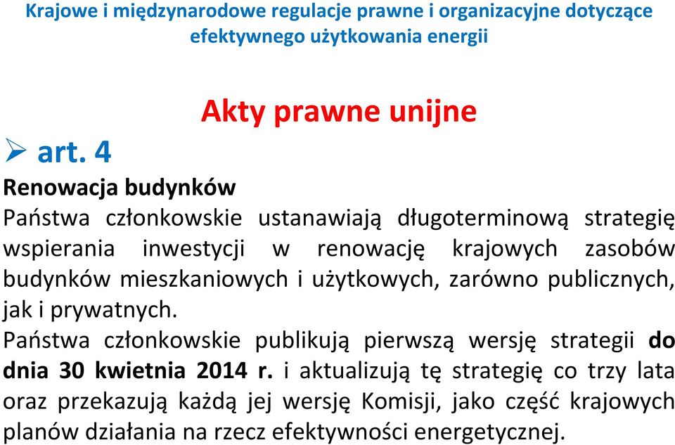 krajowych zasobów budynków mieszkaniowych i użytkowych, zarówno publicznych, jak i prywatnych.