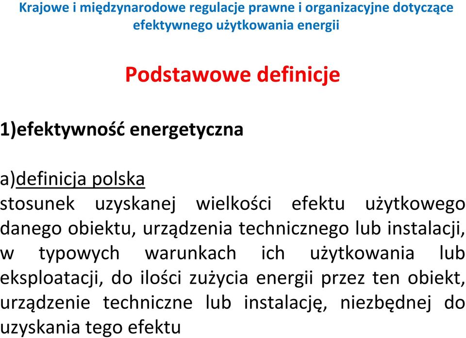 typowych warunkach ich użytkowania lub eksploatacji, do ilości zużycia energii przez