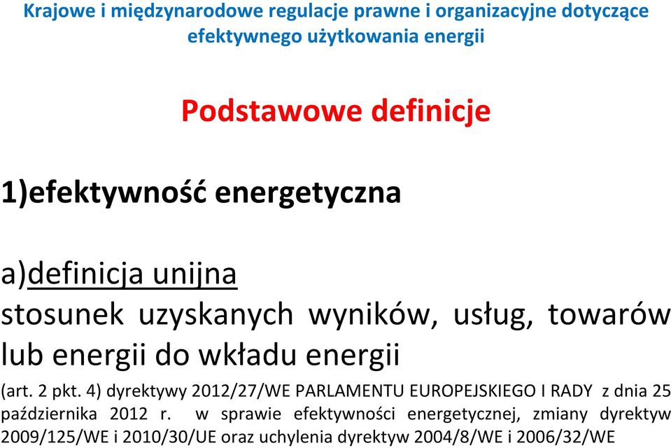 4) dyrektywy 2012/27/WE PARLAMENTU EUROPEJSKIEGO I RADY z dnia 25 października 2012 r.