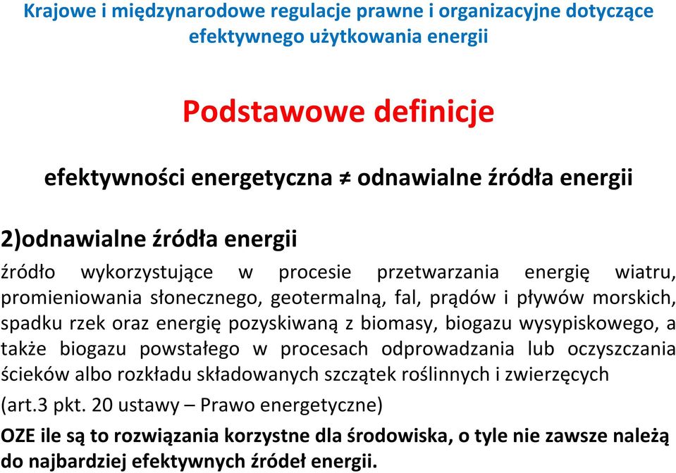 wysypiskowego, a także biogazu powstałego w procesach odprowadzania lub oczyszczania ścieków albo rozkładu składowanych szczątek roślinnych i