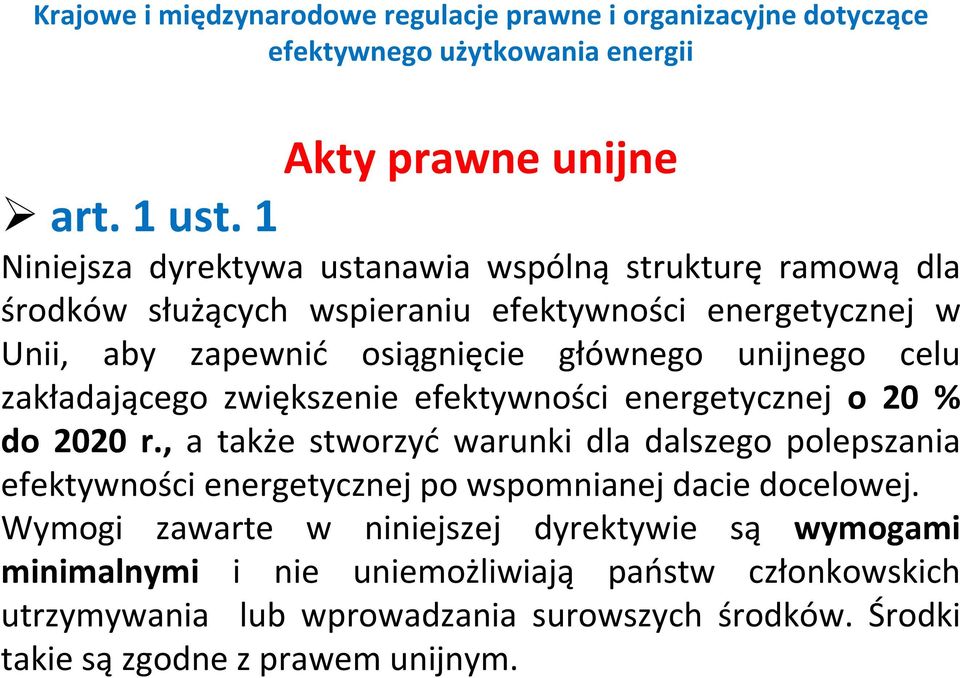 osiągnięcie głównego unijnego celu zakładającego zwiększenie efektywności energetycznej o 20 % do 2020 r.