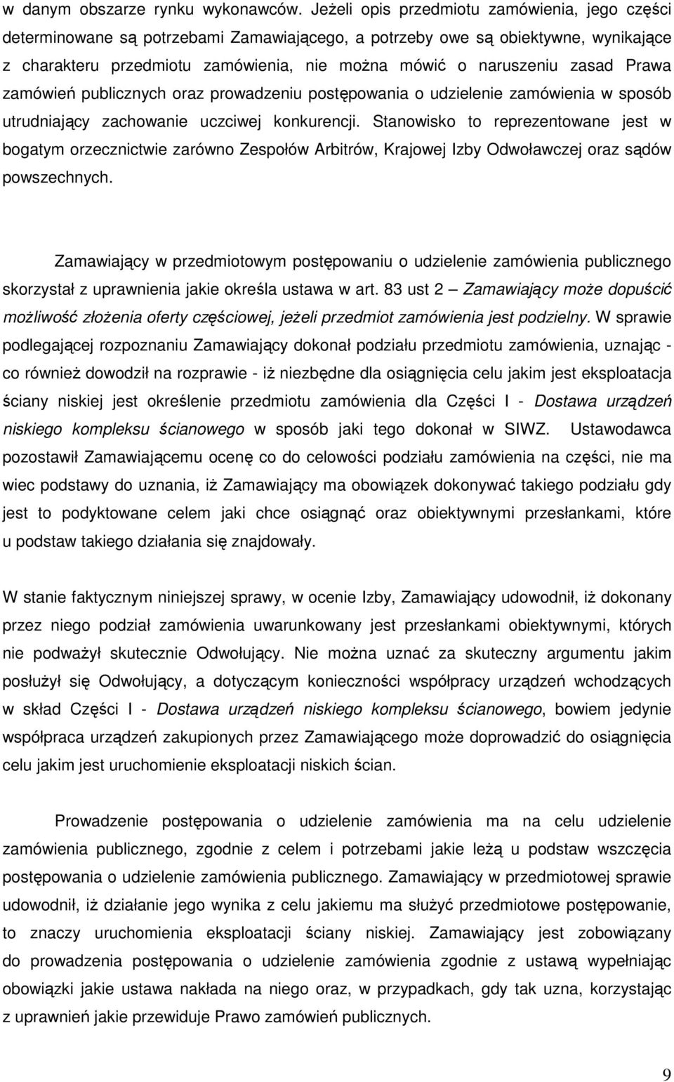 zasad Prawa zamówień publicznych oraz prowadzeniu postępowania o udzielenie zamówienia w sposób utrudniający zachowanie uczciwej konkurencji.